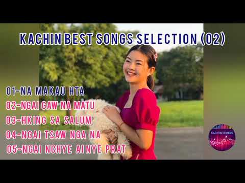 Kachin Best Songs Selection - Kachin Songs (02)