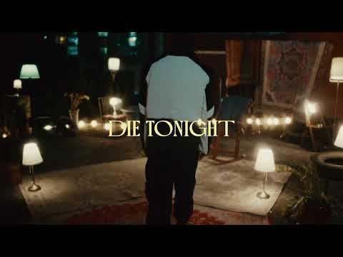 Video thumbnail for Die Tonight