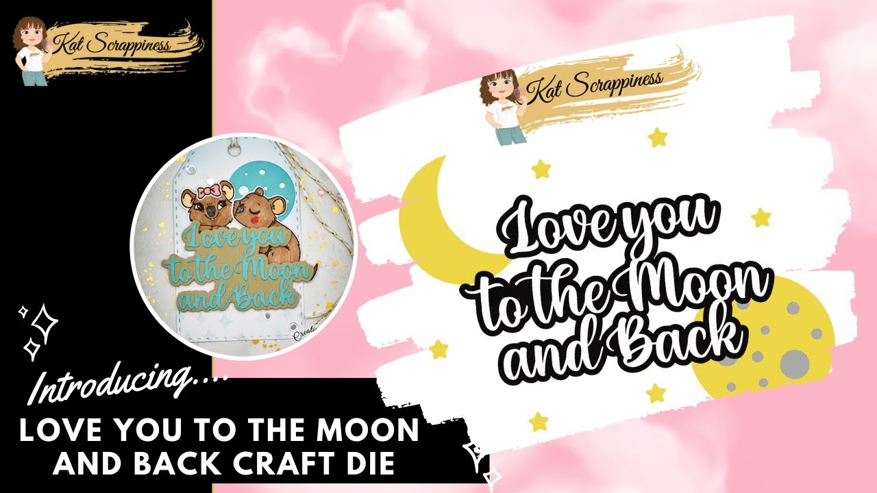 Product Intro: Love you to the moon and back craft die from Kat Scrappiness