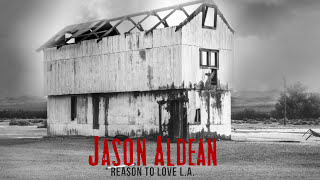 Jason Aldean - Reason To Love L.A. (Audio)