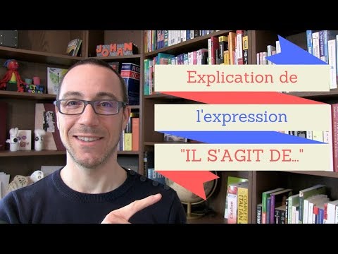 Il s'agit de... (apprendre le français)