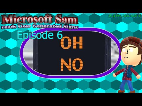 Microsoft Sam reads User Generated Signs (Ep. 6)