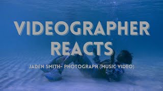 Videographer Reacts- Jaden Smith - Photograph (Mus