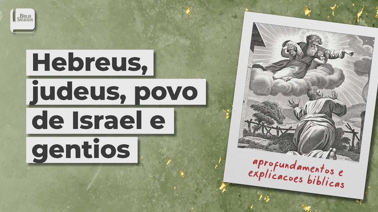 Hebreus, Judeus, Povo de Israel e Gentios - Aplicativo da Bíblia