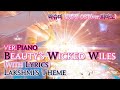 [파이널 판타지14] - (가사/번역) Beauty's Wicked Wiles(ver.Piano) with Lyrics, 락슈미 토벌전 OST / Lakshm