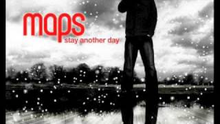 Maps - Stay ANother Day