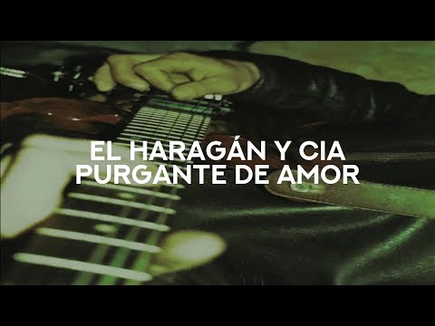El Haragán Y Cia - Purgante De Amor [Letra]