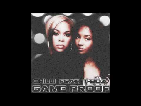 Chilli - Game Proof (Feat. T-Boz)