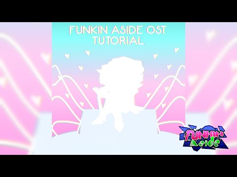 Funkin Aside OST - Tutorial