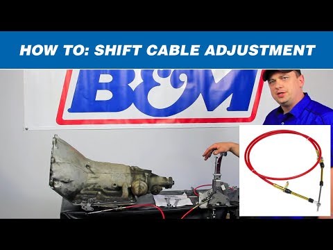 How to Adjust a B&M Automatic Shifter Cable