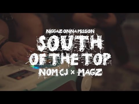 NOMCJ x MAGZ - South Of The Top ( Official Video) Directed 🎥 by: @Theplugbro