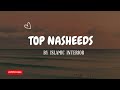 Top Nasheeds Full Playlist Nasheed Islamic Islamicvideos Aesthetic Naatsharif Lyricvideo