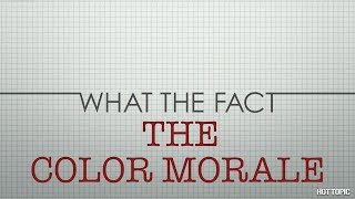 WTF: The Color Morale