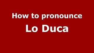 How to pronounce Lo Duca