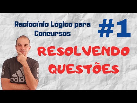 RESOLVENDO QUESTÕES #1 - Lógica de argumentação (FCC)