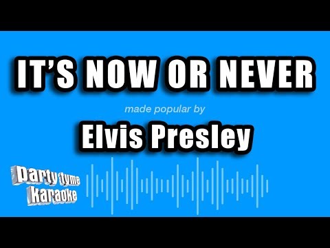 Elvis Presley - It's Now Or Never (Karaoke Version)