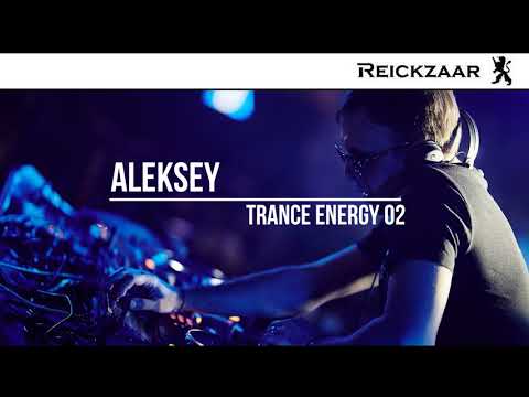 Aleksey - Trance Energy 02 | Progressive trance | Reickzaar