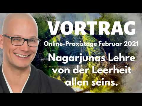Lecture: Nagarjuna's Emptiness of All Being - Online Practice Days February 2021