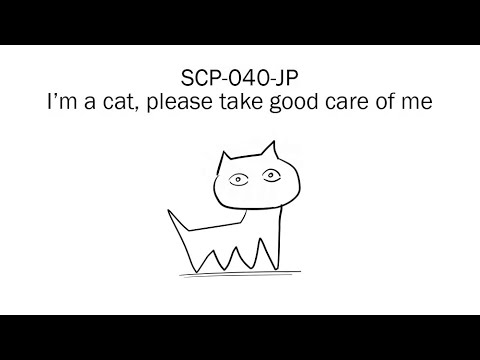 Oversimplified SCP Chapter 13 - SCP-040-JP: I'm a cat, please take good care of me.