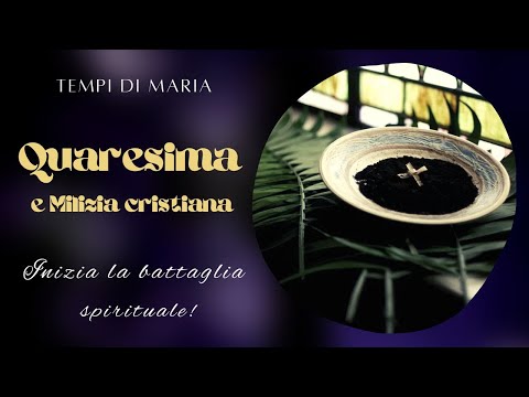 Quaresima, è battaglia spirituale: COMBATTI!!