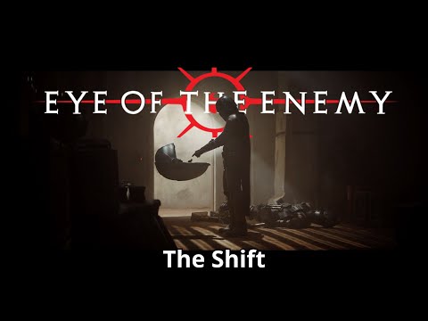 Eye of the Enemy - The Shift