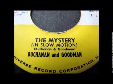 The Mystery (In Slow Motion) -Buchanan and Goodman