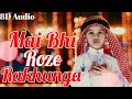 Mai Bhi Roze Rakhunga 8D Effect
