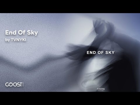 TVNYKI - End Of Sky (Official Audio)