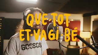 QUE TOT ET VAGI BÉ - Txarango feat. Gerard Quintana, Natxo Tarrés