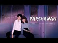 PARSHAWAN-(Lofi) [Slowed+ Reverb] || Harnoor | Gifty |JayB  Singh||