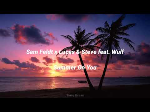 Sam Feldt x Lucas & Steve feat. Wulf - Summer On You (Sub Español)
