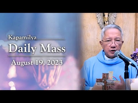 August 19, 2023 | Jesus Invites Us To Help The Vulnerable | 𝐊𝐚𝐩𝐚𝐦𝐢𝐥𝐲𝐚 𝐃𝐚𝐢𝐥𝐲 𝐌𝐚𝐬𝐬