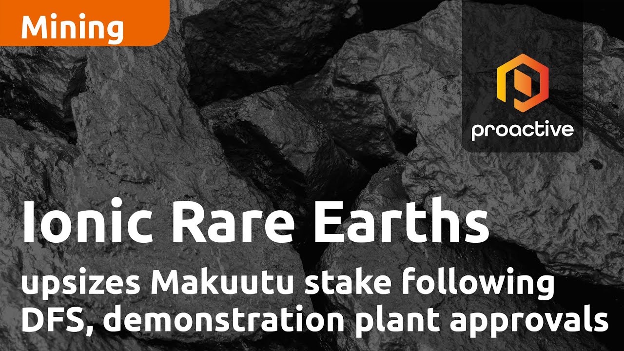 Ionic Rare Earths upsizes Makuutu stake following DFS, demonstration plant approvals