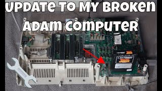 Update To My Broken Adam Computer