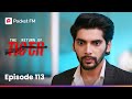 Episode 113 The Return Of Tiger Pocket FM