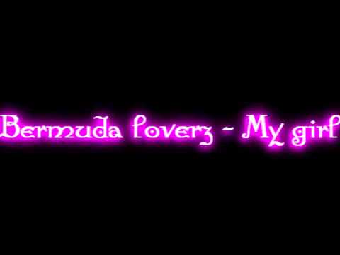 Bermuda loverz - My girl (Rimini rockaz radio edit - Slightly speeded)