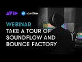 LIVE WEBINAR: A Tour of SoundFlow and Bounce Factory