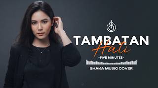 Download lagu TAMBATAN HATI - FIVE MINUTES | COVER BY SHAKA MUSIC mp3