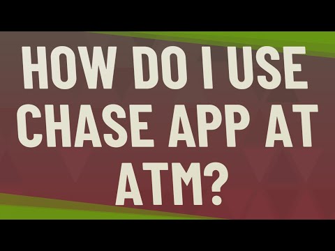 How Do I Use Chase App At Atm