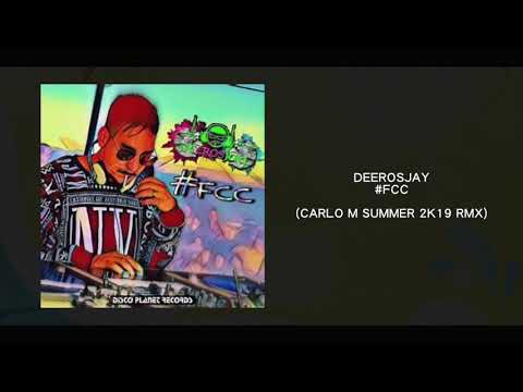Deerosjay- #FCC (Carlo M Summer 2019 Remix)
