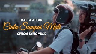 Download lagu Raffa Affar - Cinta Sampai Mati ( Lyric Music)  mp3