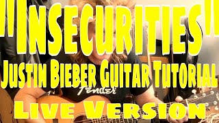 &quot;INSECURITIES&quot; - Justin Bieber Guitar Tutorial (Live Version)