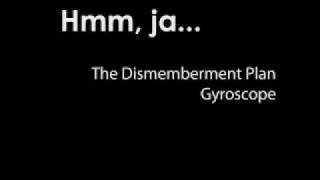 The Dismemberment Plan - Gyroscope