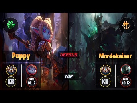 Challenger POPPY [Grasp of the Undying] (Top) VS  MORDEKAISER - Challenger KR Patch 10.12
