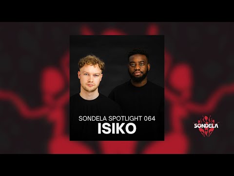 Sondela Spotlight 064 - ISIKO | Afro-House / Afrotech Mix