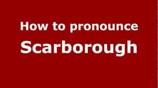 How to pronounce Scarborough