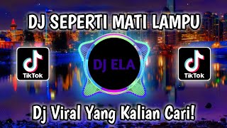 Download lagu DJ SEPERTI MATI LAMPU REMIX VIRAL TIKTOK 2024 mp3