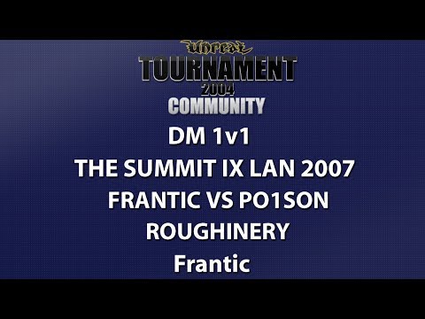 UT2004 DM 1v1 - Summit IX LAN 2007 - Frantic vs Po1son - Roughinery - Frantic