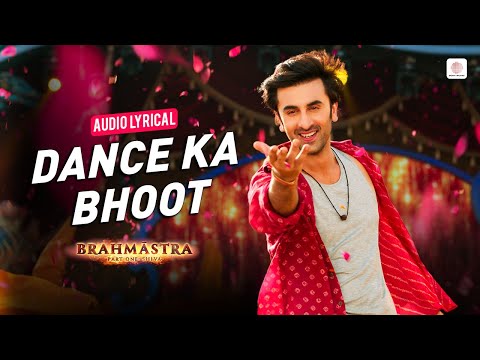 Dance Ka Bhoot - Lyrical Song | Brahmāstra | Ranbir, Alia  | Pritam | Arijit Singh Hit Song