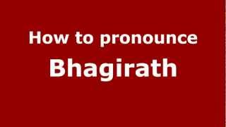 How to pronounce Bhagirath